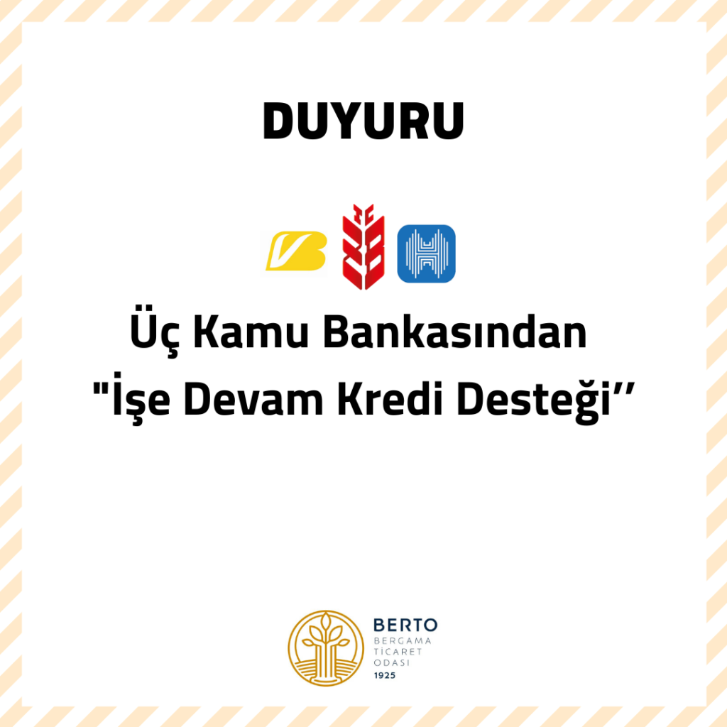 Üç Kamu Bankasından “İşe Devam Kredi Desteği’’