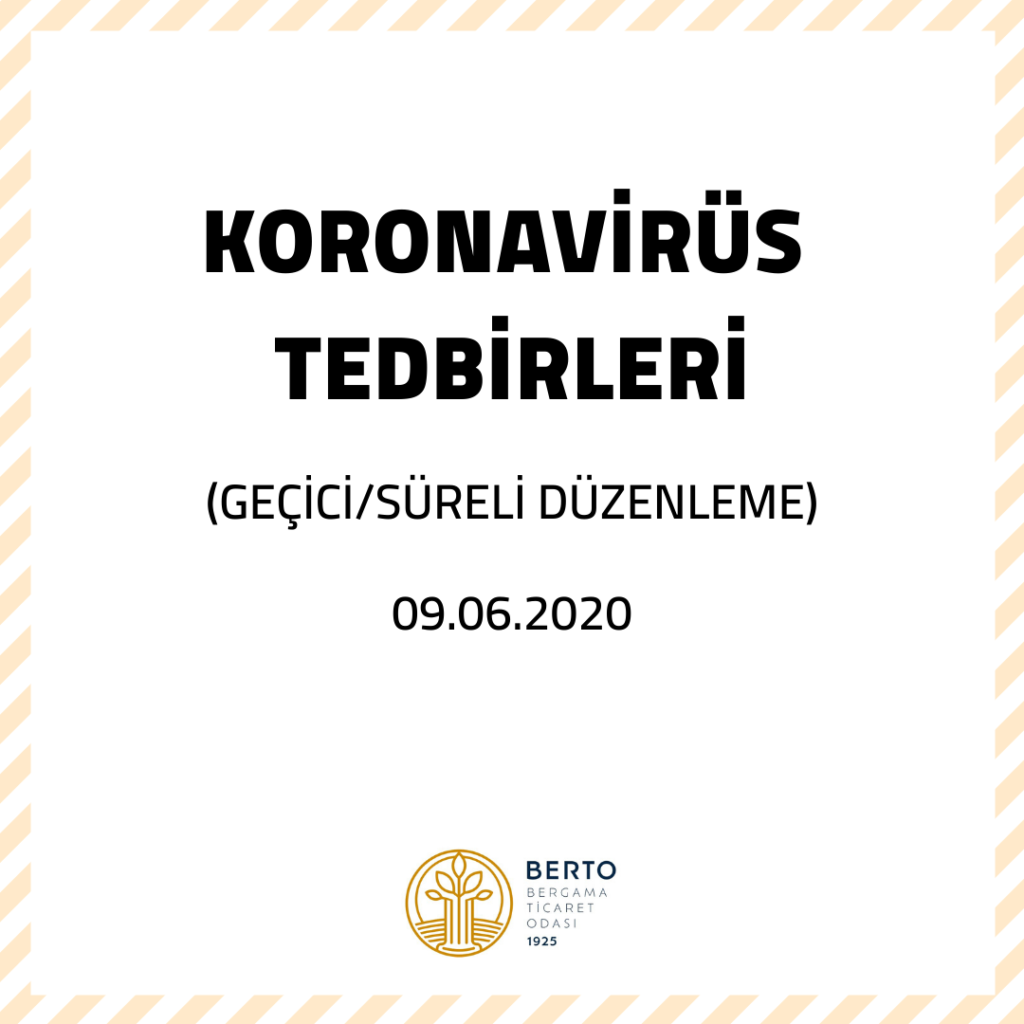 KORONAVİRÜS TEDBİRLERİ (GEÇİCİ/SÜRELİ DÜZENLEME)
