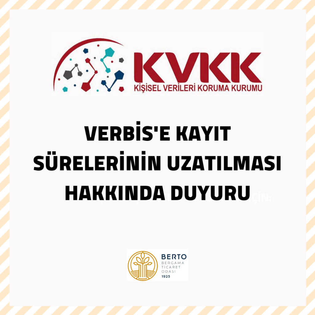 VERBİS’E KAYIT SÜRELERİNİN UZATILMASI HAKKINDA DUYURU