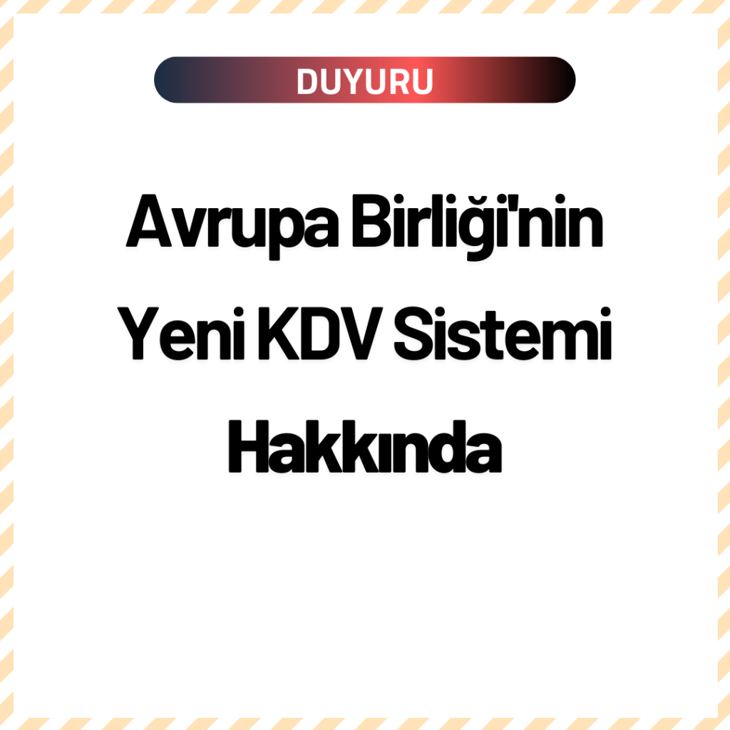 Avrupa Birliği’nin Yeni KDV Sistemi Hk.